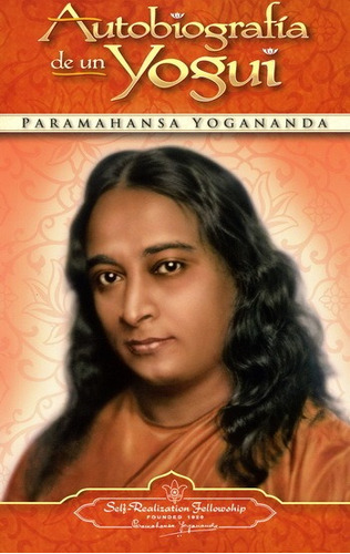 Autobiografía De Un Yogui - Yogananda Paramahansa