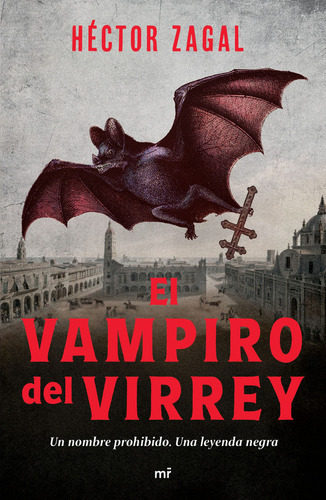 El Vampiro Del Virrey, De Héctor Zagal., Vol. 1.0. Editorial Martinez Roca, Tapa Blanda, Edición 1 En Español, 2023