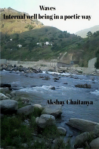 Waves: Internal Well Being In A Poetic Way, De Chaitanya, Akshay. Editorial Createspace, Tapa Blanda En Inglés