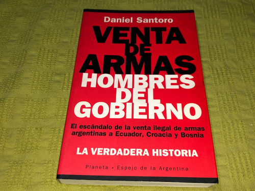 Venta De Armas / Hombres Del Gobierno - Daniel Santoro