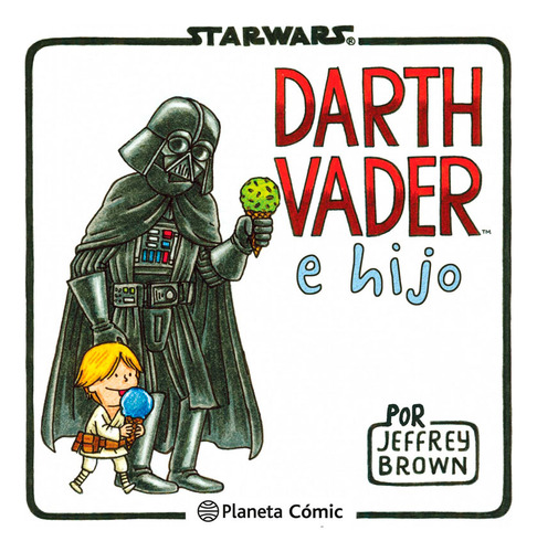 Star Wars Darth Vader E Hijo, De Jeffrey Brown. Serie Star Wars Darth Vader E Hijo, Vol. 0. Editorial Planeta Junior, Tapa Blanda En Español, 2023