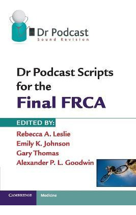 Libro Dr Podcast Scripts For The Final Frca - Rebecca A. ...