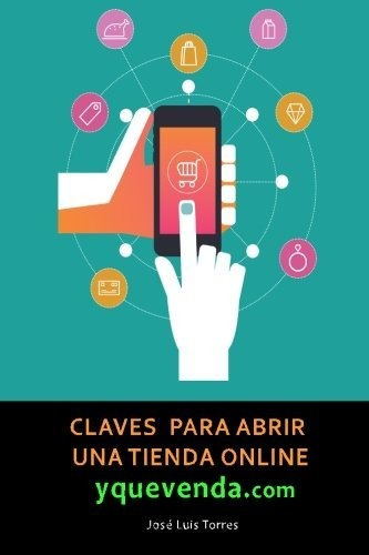 Libro : Claves Para Abrir Una Tienda Online Y Que Venda Tod
