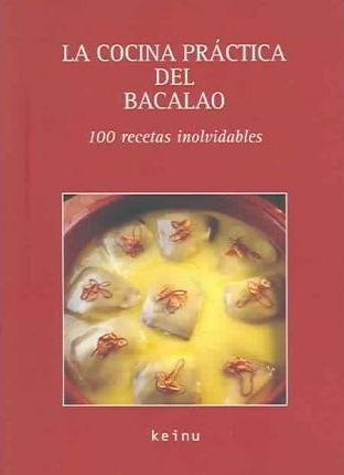 La Cocina Practica Del Bacalao/the Practical Cooking Of C...