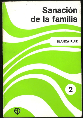 Libro Sanación De La Familia Blanca Ruiz 107 Pag