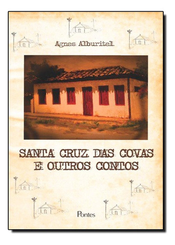 Santa Cruz Das Covas E Outros Contos, De Vários Autores. Editora Pontes Em Português