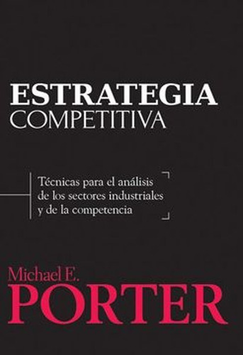 Estrategia Competitiva - Michael E. Porter 