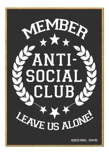 Honey Dew Gifts, Member Anti-social Club Leave Us Alone, 2.5