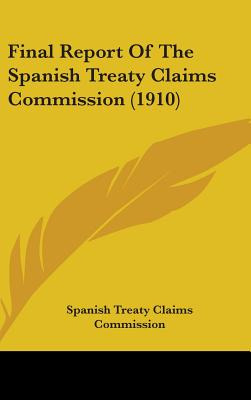 Libro Final Report Of The Spanish Treaty Claims Commissio...