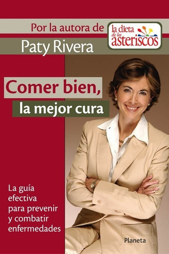 Comer Bien, La Mejor Cura, De Paty Rivera. Editorial Planeta En Español