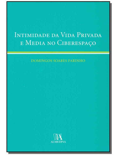 Intimidade Da Vida Privada E Media No Ciberespaçco, De Farinho, Domingos M. Soares. Editora Almedina Em Português