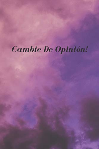Cambie De Opinion!: Diario De 6  X 9  Para Escribir -cuadern