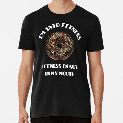 Remera Fitness Donut In My Mouth - Funny Gym & Workout Gift 