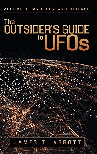 The Outsiders Guide To Ufos Mystery And Science