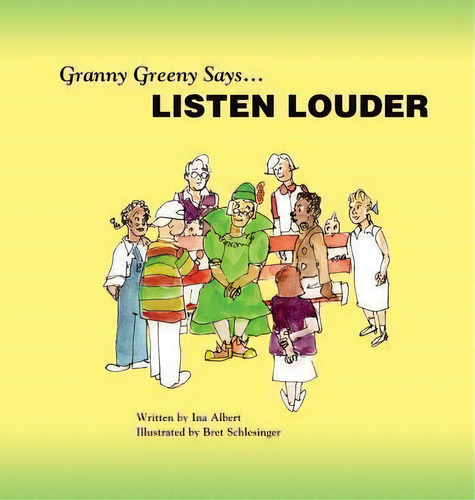 Granny Greeny Says Listen Louder, De Ina Albert. Editorial Mountain Greenery Press, Tapa Dura En Inglés
