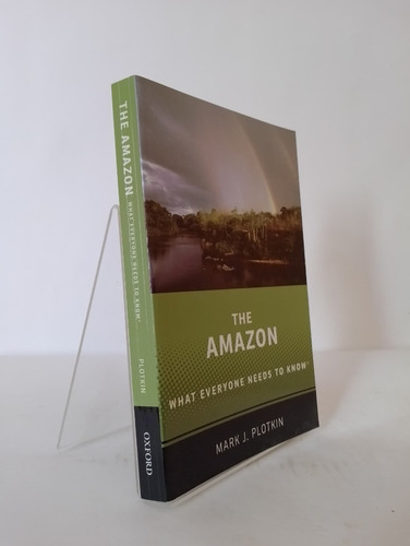 The Amazon What Everyone Needs To Know.mark J. Plotkin