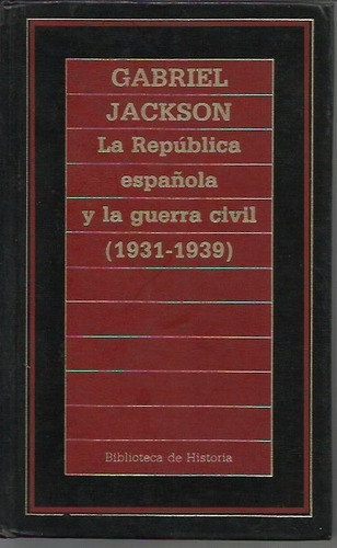 La República Española Y La Guerra Civil (1931-1939)