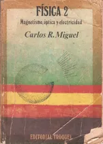 Comprar  Fìsica 2. Magnetismo, Óptica Y Electricidad, Carlos Miguel