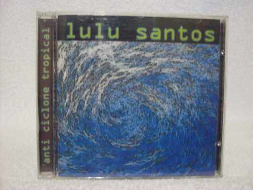 Cd Original Lulu Santos- Anti Ciclone Tropical