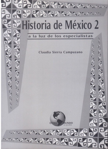 Historia De México 2 / Claudia Sierra Campuzano 2da Ed 2016