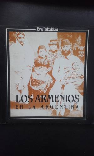 Los Armenios En La Argentina- Eva Tabakian- Ed Contrapunto
