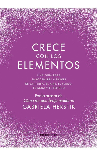 Crece Con Los Elementos / Gabriela Herstik