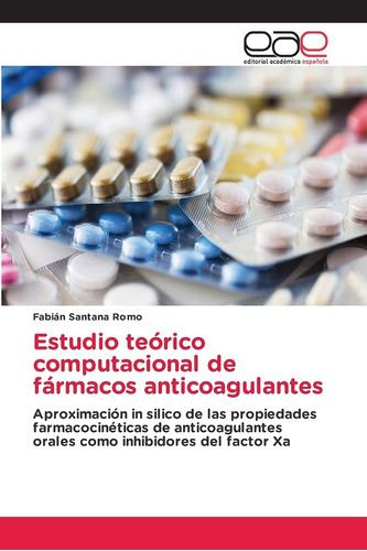 Libro: Estudio Teórico Computacional De Fármacos Anticoagula
