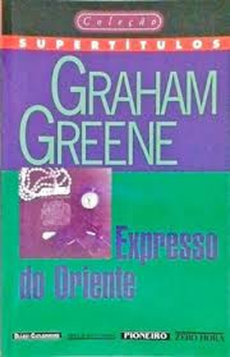 Livro Expresso Do Oriente Coleção Supertítulos Volume 6 De Graham Greene Pela Record (1997) (Usado)