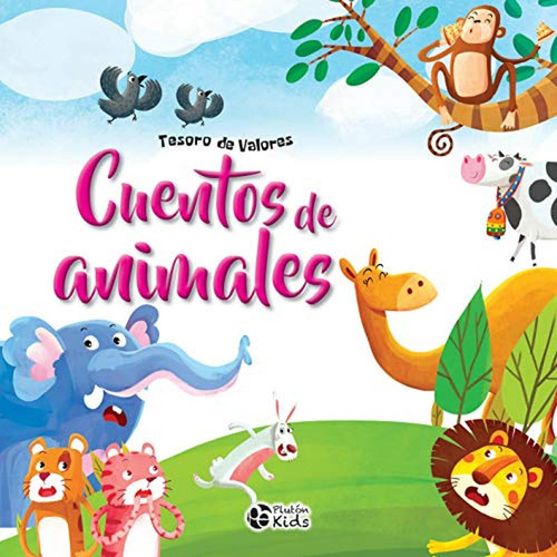 Cuentos De Animales (Tesoro de Valores), de EDICIONES, PLUTON. Editorial pluton ediciones, tapa pasta dura, edición 1 en español, 2018