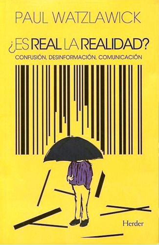 ¿es Real La Realidad?: Confusion, Desinformacion, Comunicaci