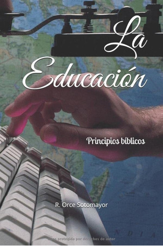 Libro: La Educación: Principios Bíblicos (spanish Edition)
