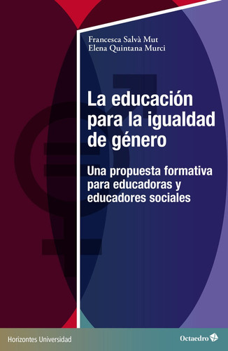 LA EDUCACION PARA LA IGUALDAD DE GENERO, de SALVA MUT, FRANCESCA. Editorial Octaedro, S.L., tapa blanda en español