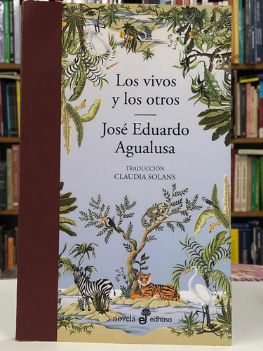 Los Vivos Y Los Otros - José Eduardo Agualusa - Edhasa