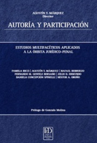 Autoria Y Participación: Estudios Multifacéticos Aplicados A La Órbita Jurídico-penal, De Márquez, Agustín T.., Vol. 1. Editorial Di Placido, Tapa Blanda En Español, 2023