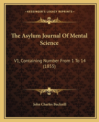 Libro The Asylum Journal Of Mental Science: V1, Containin...