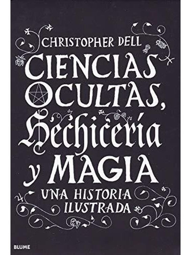 Ciencias Ocultas, Hechicería Y Magia - Christopher Dell