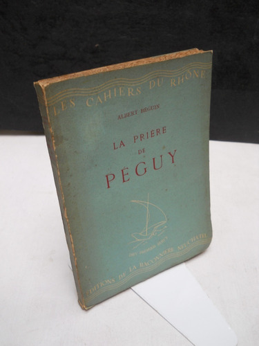 Albert Béguin - La Priere De Charles Péguy - En Francés