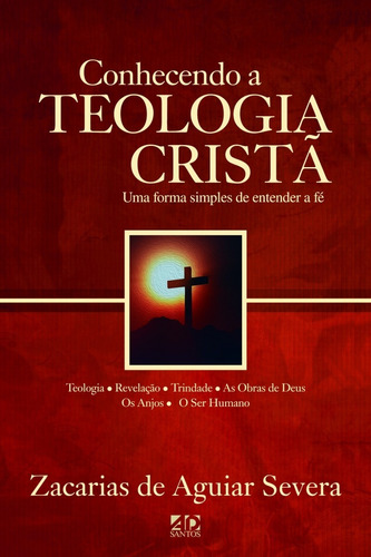 Conhecendo A Teologia Cristã - Autor: Zacarias De Aguiar 