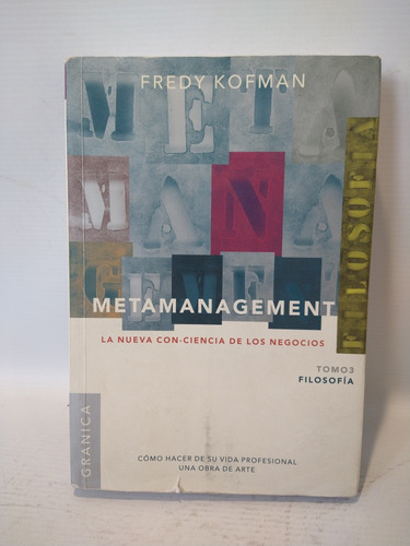 Metamanagement Tomo 3 Filosofía Fredy Kofman Granica