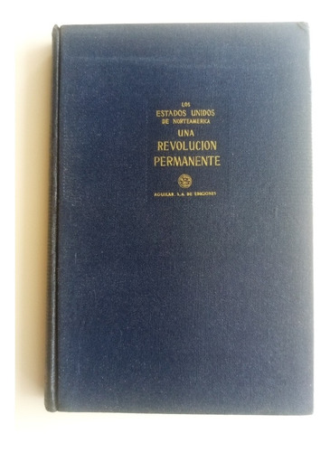 Los Estados Unidos De Norteamerica Una Revolución Permanente