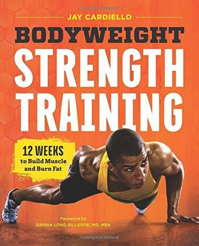 Book : Bodyweight Strength Training 12 Weeks To Build Muscl