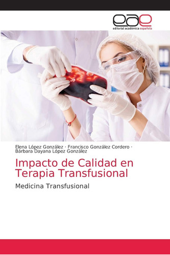 Libro: Impacto De Calidad En Terapia Transfusional: Medicina