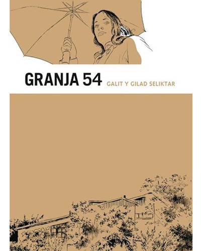 Granja 54, De Galit Seliktar. Serie Sillon Orejero Editorial Astiberri Ediciones En Español