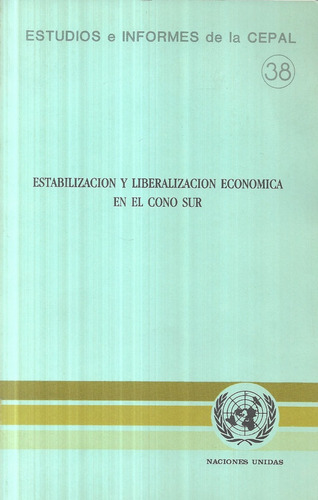 Estabilización Liberalización Económica En El Cono Sur