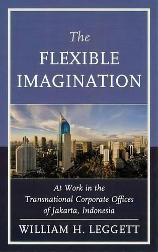The Flexible Imagination, De William Leggett. Editorial Lexington Books, Tapa Dura En Inglés