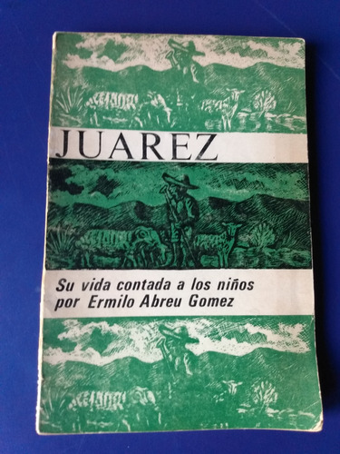 Benito Juárez - Su Vida Contada A Los Niños