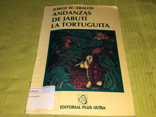 Andanzas De Jabutí La Tortuguita - Jorge W. Ábalos