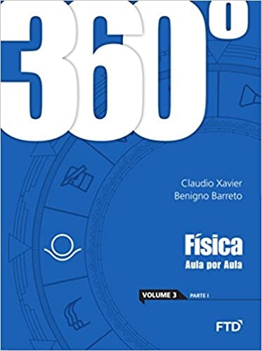 Livro 360  Física: Aula Por Aula (volume 3) - 4 Livros - Claudio Xavier E Benigno Barreto [2017]