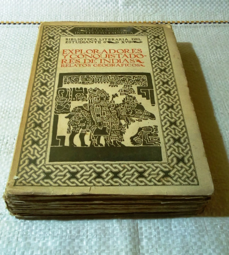 Exploradores Y Conquistadores De Indias: Relatos Geográficos