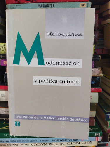 Modernización Y Política Cultural Rafael Tovar Y De Teresa